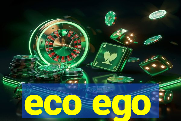 eco ego